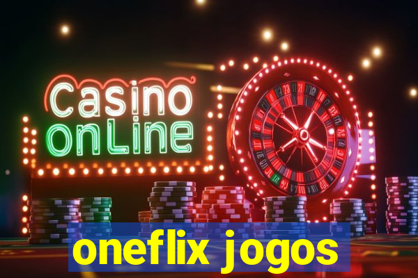 oneflix jogos